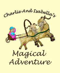 Charlie And Isabella's Magical Adventures